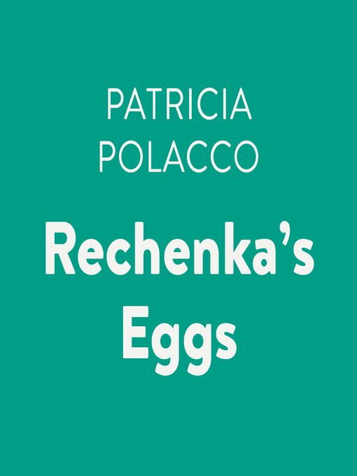 Title details for Rechenka's Eggs by Patricia Polacco - Wait list